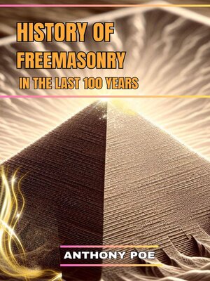 cover image of HISTORY OF FREEMASONRY IN THE LAST 100 YEARS